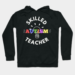 Autism Teacher; Skilled Autism Teacher Hoodie